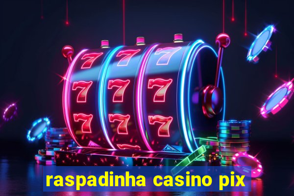 raspadinha casino pix